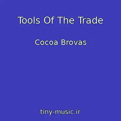 کاور آهنگ Tools Of The Trade از Cocoa Brovas
