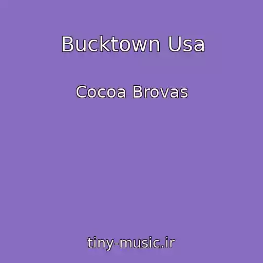 کاور آهنگ Bucktown Usa از Cocoa Brovas