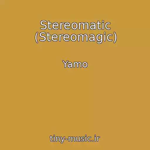 کاور آهنگ Stereomatic (Stereomagic) از Yamo