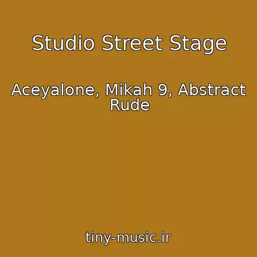کاور آهنگ Studio Street Stage از Aceyalone, Mikah 9, Abstract Rude