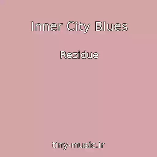 کاور آهنگ Inner City Blues از Rezidue