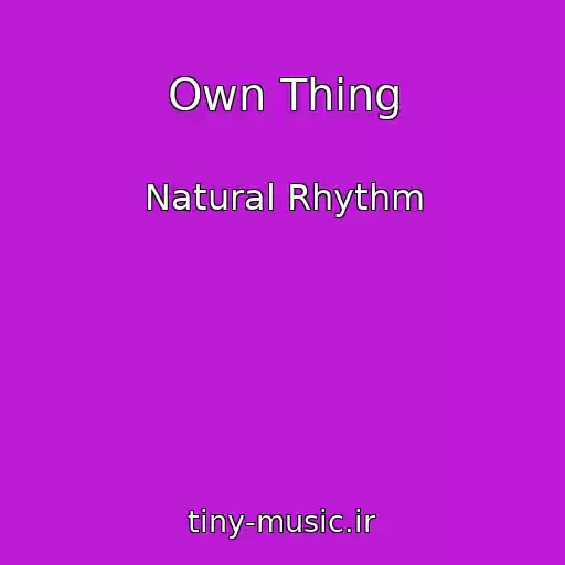 کاور آهنگ Own Thing از Natural Rhythm