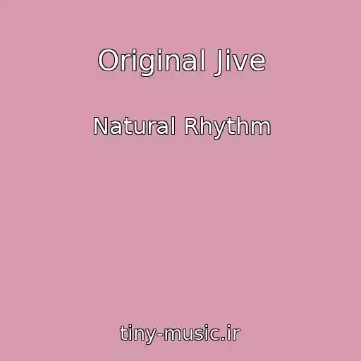 کاور آهنگ Original Jive از Natural Rhythm