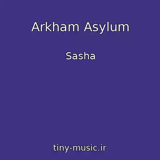 کاور آهنگ Arkham Asylum از Sasha