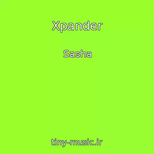 کاور آهنگ Xpander از Sasha