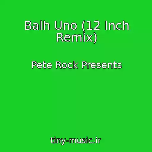 کاور آهنگ Balh Uno (12 Inch Remix) از Pete Rock Presents