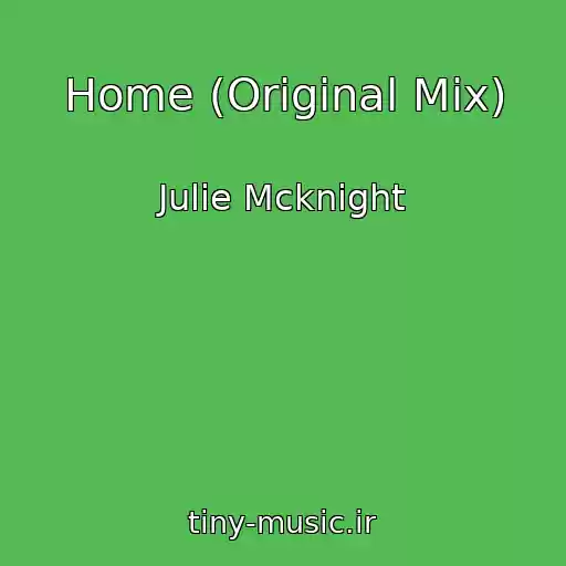 کاور آهنگ Home (Original Mix) از Julie Mcknight