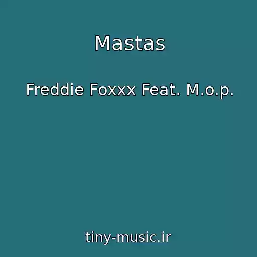 کاور آهنگ Mastas از Freddie Foxxx Feat. M.o.p.
