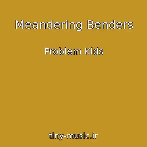 کاور آهنگ Meandering Benders از Problem Kids
