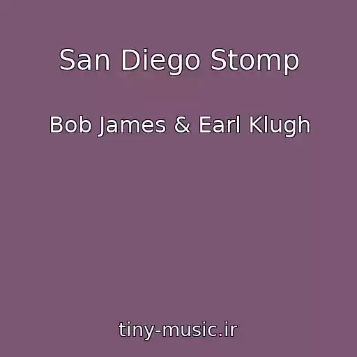 کاور آهنگ San Diego Stomp از Bob James & Earl Klugh