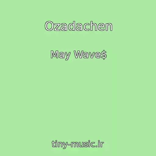 کاور آهنگ Ozadachen از May Wave$