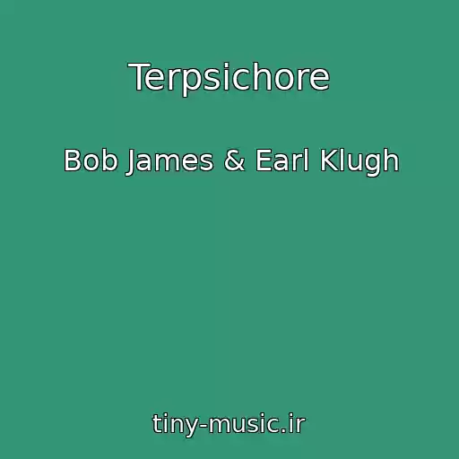 کاور آهنگ Terpsichore از Bob James & Earl Klugh
