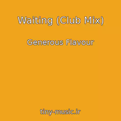 کاور آهنگ Waiting (Club Mix) از Generous Flavour