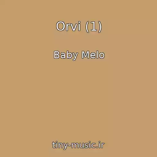 کاور آهنگ Orvi (1) از Baby Melo