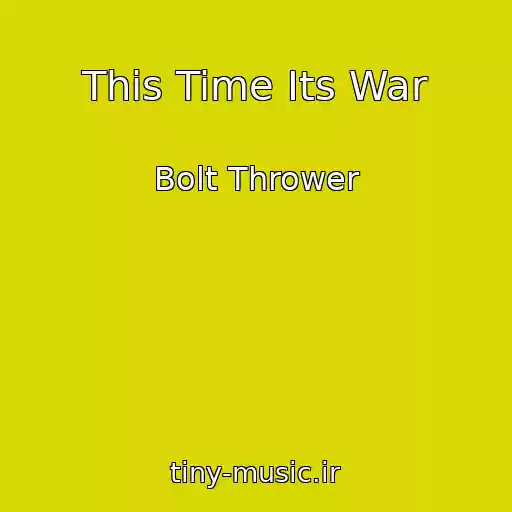کاور آهنگ This Time Its War از Bolt Thrower