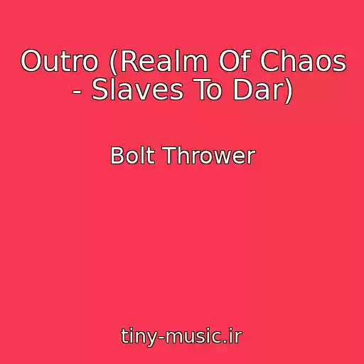 کاور آهنگ Outro (Realm Of Chaos - Slaves To Dar) از Bolt Thrower
