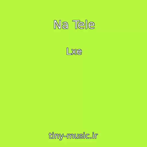 کاور آهنگ Na Tele از Lxe