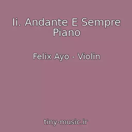 کاور آهنگ Ii. Andante E Sempre Piano از Felix Ayo - Violin