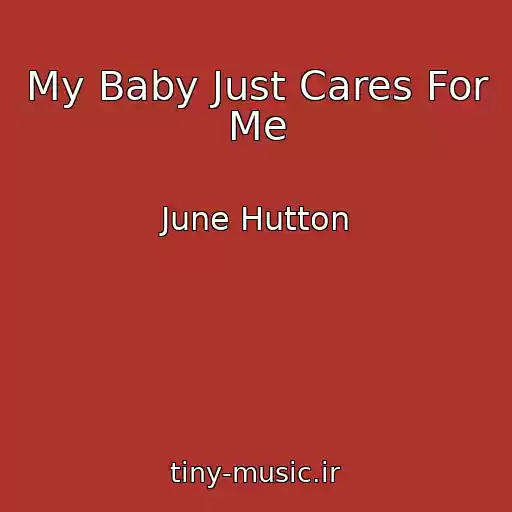 کاور آهنگ My Baby Just Cares For Me از June Hutton