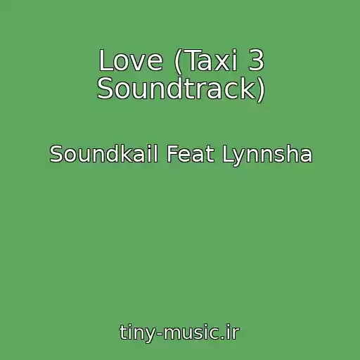 کاور آهنگ Love (Taxi 3 Soundtrack) از Soundkail Feat Lynnsha