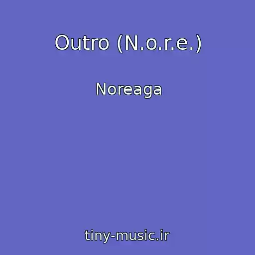 کاور آهنگ Outro (N.o.r.e.) از Noreaga