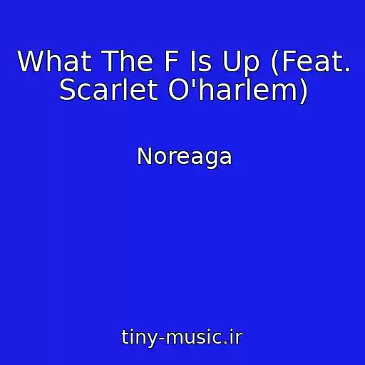 کاور آهنگ What The F Is Up (Feat. Scarlet O'harlem) از Noreaga