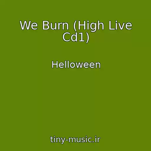 کاور آهنگ We Burn (High Live Cd1) از Helloween