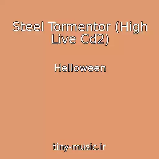 کاور آهنگ Steel Tormentor (High Live Cd2) از Helloween