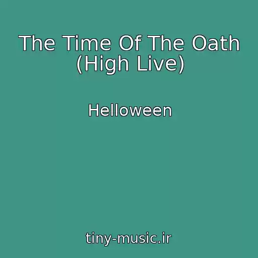 کاور آهنگ The Time Of The Oath (High Live) از Helloween