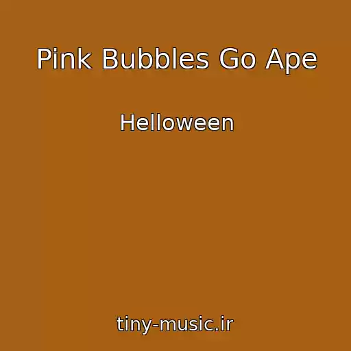 کاور آهنگ Pink Bubbles Go Ape از Helloween