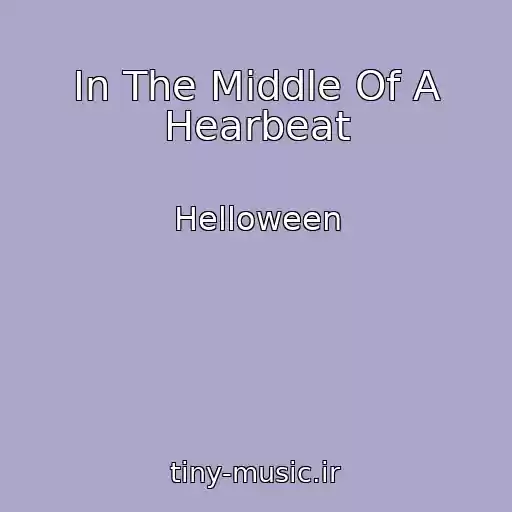 کاور آهنگ In The Middle Of A Hearbeat از Helloween