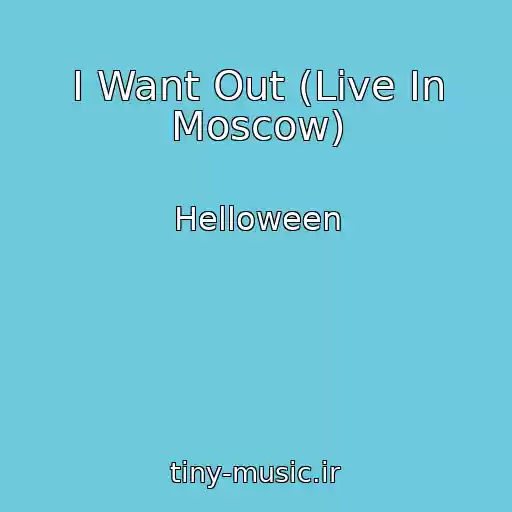 کاور آهنگ I Want Out (Live In Moscow) از Helloween