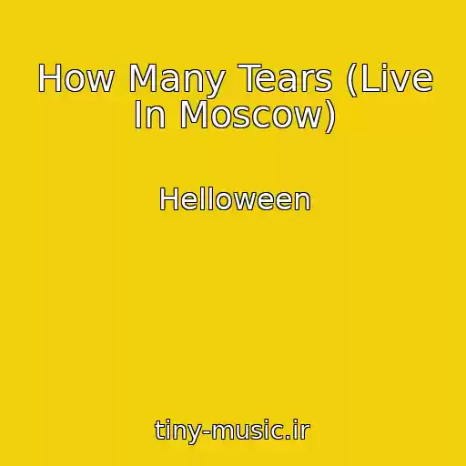 کاور آهنگ How Many Tears (Live In Moscow) از Helloween
