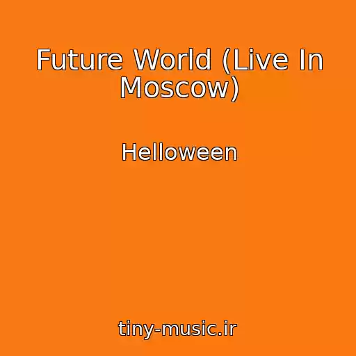 کاور آهنگ Future World (Live In Moscow) از Helloween