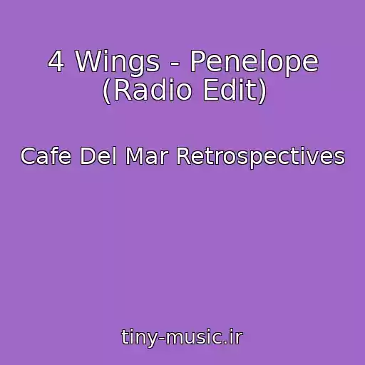 کاور آهنگ 4 Wings - Penelope (Radio Edit) از Cafe Del Mar Retrospectives