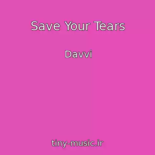 کاور آهنگ Save Your Tears از Davvi