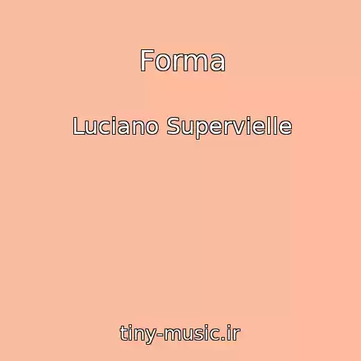کاور آهنگ Forma از Luciano Supervielle