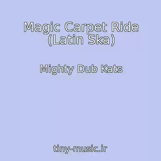 کاور آهنگ Magic Carpet Ride (Latin Ska) از Mighty Dub Kats