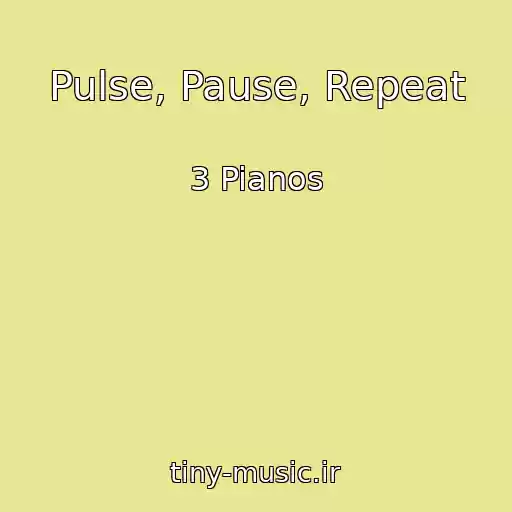 کاور آهنگ Pulse, Pause, Repeat از 3 Pianos