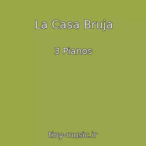 کاور آهنگ La Casa Bruja از 3 Pianos
