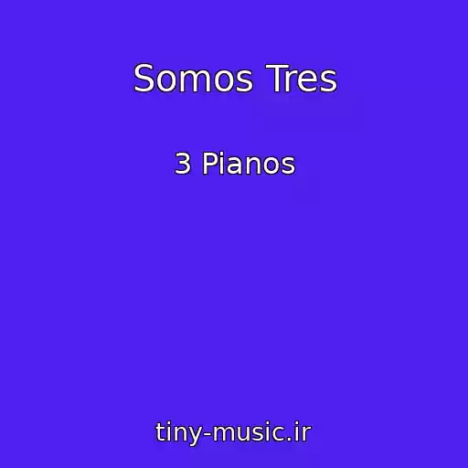 کاور آهنگ Somos Tres از 3 Pianos