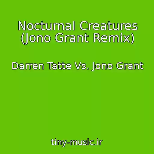 کاور آهنگ Nocturnal Creatures (Jono Grant Remix) از Darren Tatte Vs. Jono Grant