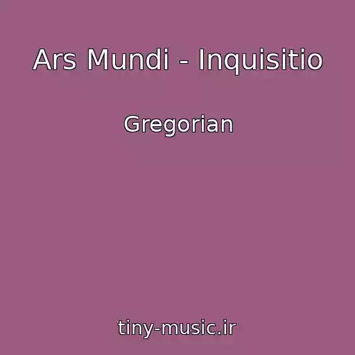 کاور آهنگ Ars Mundi - Inquisitio از Gregorian