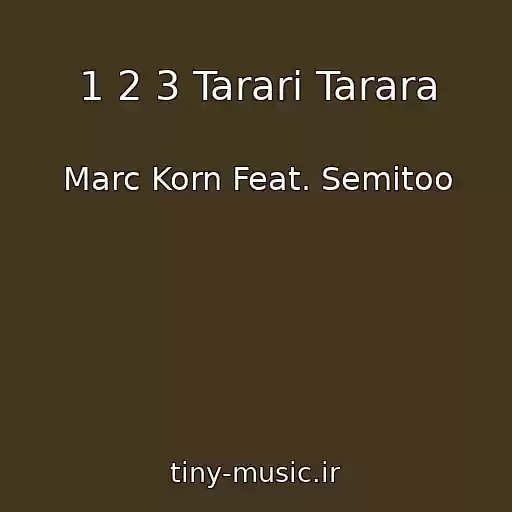 کاور آهنگ 1 2 3 Tarari Tarara از Marc Korn Feat. Semitoo