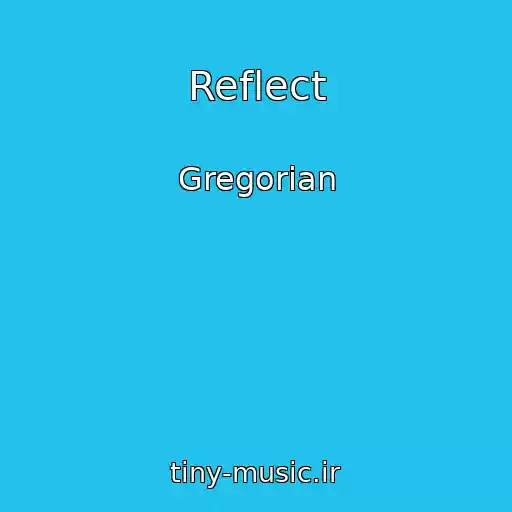 کاور آهنگ Reflect از Gregorian