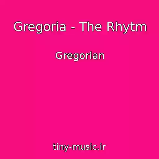 کاور آهنگ Gregoria - The Rhytm از Gregorian