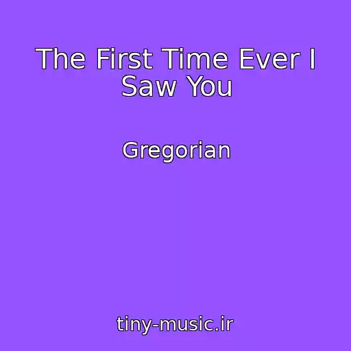کاور آهنگ The First Time Ever I Saw You از Gregorian