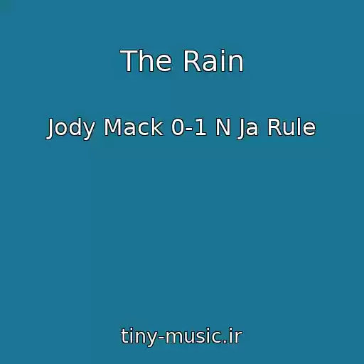 کاور آهنگ The Rain از Jody Mack 0-1 N Ja Rule