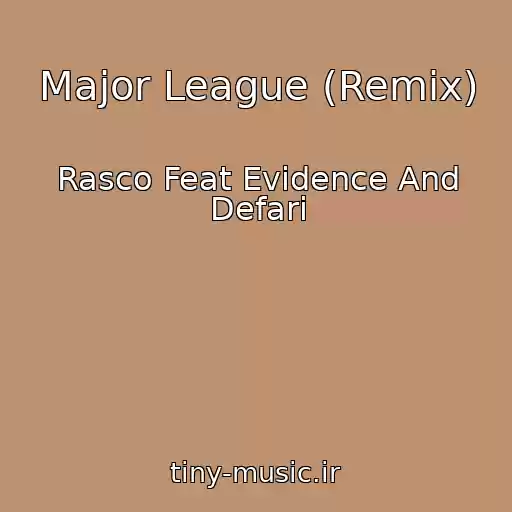 کاور آهنگ Major League (Remix) از Rasco Feat Evidence And Defari