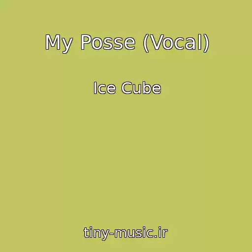 کاور آهنگ My Posse (Vocal) از Ice Cube